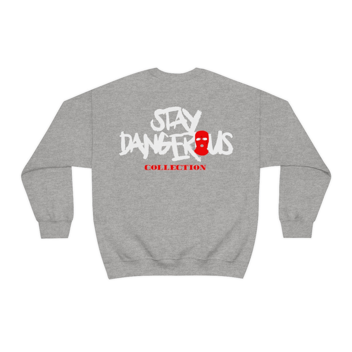 Stay Dangerous Crewneck Sweatshirt